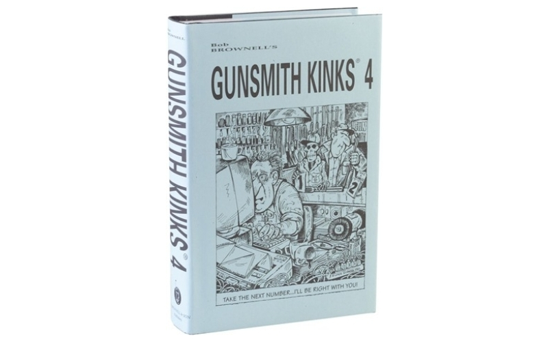 Brownells Gunsmith kinks~ volume iv