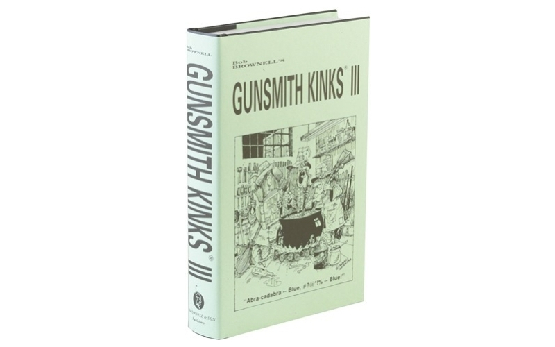 Brownells Gunsmith kinks~ volume iii