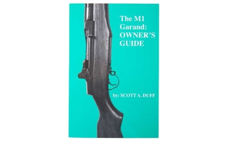 Scott A. Duff The m1 garand owner's manual